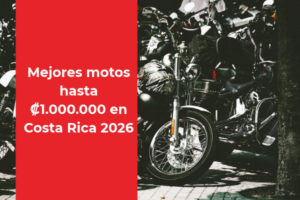 Mejores motos hasta ₡1.000.000 en Costa Rica 2026