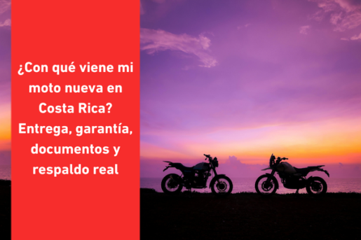 Con qué viene mi moto nueva en Costa Rica