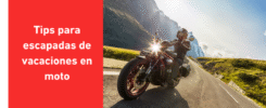 Tips para escapadas de vacaciones en moto